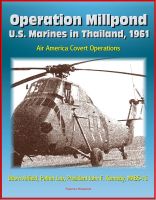 Cover for 'Operation Millpond: U.S. Marines in Thailand, 1961 - Air America Covert Operations, Udorn Airfield, Pathet Lao, President John F. Kennedy, MABS-16'