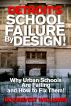 Detroit's School Failure By Design!  Why Urban Schools Are Failing And How To Fix Them! by Roosevelt Williams