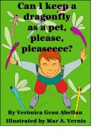 Cover for 'Can I keep a dragonfly as a pet, please, pleaseeee?'