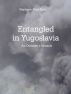 Entangled in Yugoslavia - an Outsider's Memoir by Stephanie Allen-Early