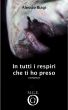 In tutti i respiri che ti ho preso by Alessio Biagi