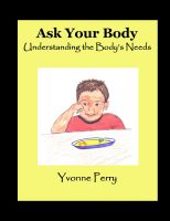 Cover for 'Ask Your Body ~ Understanding the Body&rsquo;s Needs'