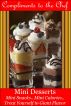 Mini Desserts - Mini Snacks - Mini Calories - Treat Yourself to Giant Flavor by Compliments to the Chef 