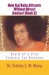 How Sai Baba Attracts Without Direct Contact (Book 2): Diary of a 21st Century Sai Devotee by Tommy S. W. Wong