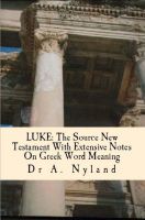 Cover for 'LUKE: The Source New Testament With Extensive Notes on Greek Word Meaning'