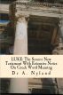 LUKE: The Source New Testament With Extensive Notes on Greek Word Meaning by Dr A. Nyland