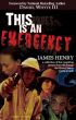 This Is An Emergency by James Henry