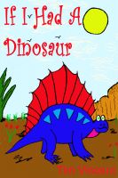 Cover for 'If I had a Dinosaur'