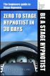 Zero to Stage Hypnotist in 30 Days by John Cressman