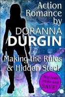 Cover for 'Hidden Steel / Making the Rules -- Action Romance by Doranna Durgin'