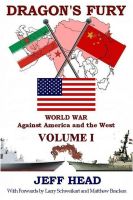 Cover for 'Dragon's Fury - World War against America and the West - Volume I'