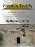 Freed to Testify - A Biblical Biography of Mary Magdalene by Donna J. Farris