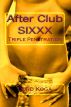 After Club Sixxx: Triple Penetration by Lord Koga