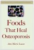 Foods That Heal Osteoporosis by A M Lucas