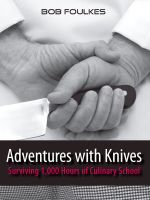 Cover for 'Adventures with Knives, Surviving 1000 Hours of Culinary School'