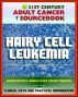 21st Century Adult Cancer Sourcebook: Hairy Cell Leukemia - Clinical Data for Patients, Families, and Physicians by Progressive Management