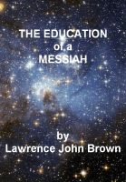 Cover for 'The Education of a Messiah: A Light-Hearted Report'