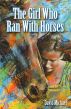 The Girl Who Ran With Horses by David Michael