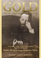 Cover for 'Gold from the Land of Israel: A New Light on the Weekly Torah Portion &ndash; From the Writings of Rabbi Abraham Isaac HaKohen Kook'