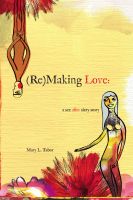 Cover for '(Re)MAKING LOVE: a sex after sixty story'