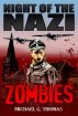 Night of the Nazi Zombies by Michael G. Thomas
