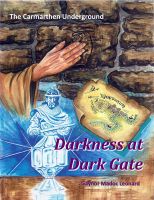 Cover for 'The Carmarthen Underground - Darkness at Dark Gate'