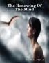 The Renewing Of The Mind by Michael  Ewell
