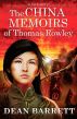A Love Story: The China Memoirs of Thomas Rowley by Dean Barrett