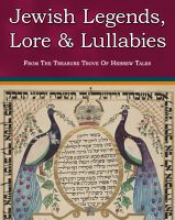 Cover for 'Jewish Legends, Lore and Lullabies From The Treasure Trove Of Hebrew Tales'