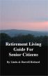 Retirement Living Guide for Senior Citizens by Linda Richard