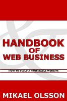 Cover for 'Handbook of Web Business: How to Build a Profitable Website'