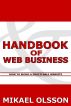 Handbook of Web Business: How to Build a Profitable Website by Mikael Olsson