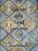 Cover for 'Ghosts of a Tired Universe'