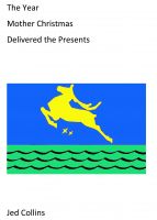 Cover for 'The Year Mother Christmas Delivered the Presents'