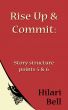 Rise Up & Commit: Story structure points 5 & 6 by Hilari Bell