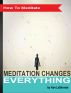Meditation Changes Everything by Ken LaDÃ©route