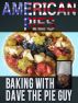 American Pies - Baking With Dave the Pie Guy by David Niall Wilson