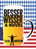 Besserwisser: A Novel (The Know-It-Alls) by Steve Anderson