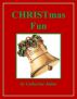 CHRISTmas Fun by Catherine  Jaime