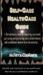 Self-Care HealthCare Guide - A Health and Food Guide to Cure and Prevent Most Diseases and Medical Conditions by Terry Cooksey