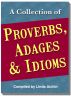 A Collection of Proverbs, Adages and Idioms by Linda Alchin