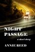 Night Passage [a short story] by Annie Reed