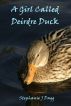A Girl Called Deirdre Duck by Stephanie Dagg