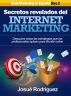 Secretos Revelados del Internet Marketing - Descubra todas las estrategias que los profesionales aplican para triunfar online by Josue Rodriguez