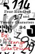 Four-Hundred and Twenty Characters by Tanya Schatzman