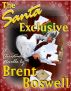The Santa Exclusive: A Christmas Novella by Brent Boswell