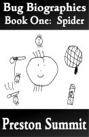 Cover for 'Bug Biographies  Book 1:  Spider'