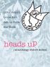 Heads Up by Bem Le Hunte