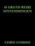 45 Gratis Reiki Afstemmingen by Chris Comish