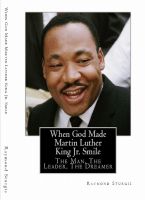Cover for 'When God Made Martin Luther King Jr. Smile: The Man, The Leader, The Dreamer'